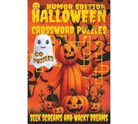 Halloween Crossword Puzzles Book - Humor edition: Crossword Puzzles with Clear, Easy-to-Read Clues about witches, pumpkins, skeletons, ghosts, and ... A hilarious gift for Halloween nights .