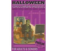 Halloween Crossword Puzzles: Crossword Puzzles For Adults and Seniors, with Easy to Read Fonts, about all things Halloween, Horror Movies, Tropes and ... for Holidays, Birthdays and just Relaxing