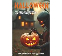 Halloween Crossword Puzzles: crossword puzzles with easy to read print about halloween and all things scary | 6x9, 100 pages | 50 puzzles...a great gift for holidays and family fun