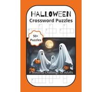 Halloween Crossword Puzzles: Halloween Crossword Puzzle Book | 50+ Large Print Spooky Puzzles with Horror, Autumn and Trick-or-Treat Vibes | 6x9, 120 ... Relaxation & Seasonal Entertainment