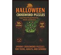 Halloween Crossword Puzzles: Large Print for Adults and Seniors | 50+ Spooky Challenges with Witches, Goblins, Haunted Houses, and Candy