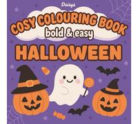 Halloween: Cute & Easy Halloween Colouring Book: 50 Big, Bold and Easy-to-Colour Pages - Adorable Pumpkins, Friendly Ghosts and Fun Spooky Scenes