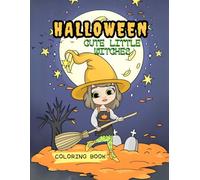 Halloween Cute Little Witches: Coloring Book for Kids and Teens with 30+ Magical Witch Designs for Fun and Relaxation. The Perfect Gift For Halloween
