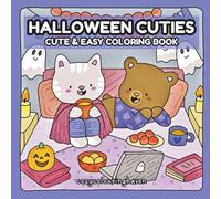 Halloween Cuties: Coloring Book for Adults and Teens Featuring Adorable Spooky Friends in Cozy Moments for Relaxation