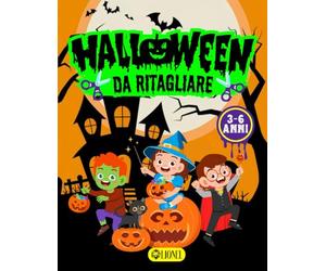 Halloween da Ritagliare - Per Bambini dai 3 ai 6 Anni: Impara ad usare le Forbici, Lavoretti di Taglia e Incolla Fantasmi, Zucche Streghe e Vampiri, ... con il Metodo Montessori, Giochi e Passatempi