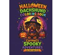 Halloween Dachshund Coloring Book: Carmel's Spooky Adventures for Kids Ages 4-8