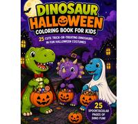 Halloween Dinosaur Coloring Book: 25 Cute Trick-or-Treating Dinosaurs in Fun Halloween Costumes