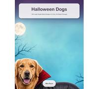 Halloween Dogs Coloring Book: 100 Large Single-Sided Designs to Color, No Bleed-Through