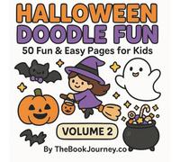 Halloween Doodle Fun - Volume 2: Cute & Spooky Coloring Book for Kids: 50 All-New Fun & Easy Halloween Doodles of Pumpkins, Ghosts, Witches, Bats & Treats for Kids Ages 4-8