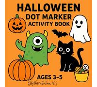 Halloween dot marker activity book: A Spooky-Cute Dot Marker Coloring Book for Kids Ages 3-5
