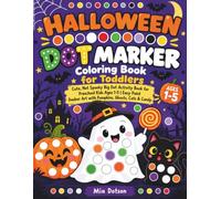 Halloween Dot Marker Coloring Book for Toddlers: Cute, Not Spooky Big Dot Activity Book for Preschool Kids Ages 1-3, 2-4, 3-5 | Easy Paint Dauber Art with Pumpkins, Ghosts, Cats & Candy