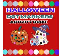 Halloween Dot Markers Activity Book: Cute and easy big dots coloring pages for toddlers