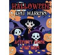 Halloween Dot Markers Activity Book For Kids: 35 Spooky And Fun Designs To Color For Toddlers