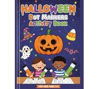 Halloween Dot Markers Activity Book For Kids Ages 3-5:: 30+ Dot Markers Activity Book pages with Ghosts, Zombies, Pumpkins and more for Toddlers and Preschool
