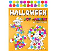 Halloween Dot Markers Activity Book: Fun & Spooky Guided Big Dots Coloring Book, Easy and Simple for Toddlers, Preschool, and Kindergarten (Dot Art Markers Halloween Gifts for Kids)