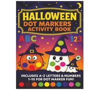 Halloween Dot Markers Activity Book| Includes A-Z Letters & Numbers 1-10 for Dot Markers Fun!: A Spooky & Fun Dot Marker Coloring Book for Toddlers ... with Big Dots and Cute Halloween Characters