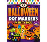 Halloween Dot Markers Activity Book: Simple & Easy Activity Pages with ABC Alphabet, Numbers, and Fun Halloween Designs to Color for Toddlers, Preschool, and Kindergarten
