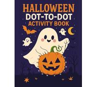 Halloween Dot to Dot for Kids - Volume 3: 30 Fun and Easy Connect the Dots Pages for Spooky Learning & Holiday Fun: Perfect for Toddlers & Kids Ages ... to Boost Counting Skills and Focus