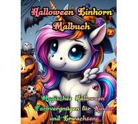 Halloween Einhorn Malbuch: Magisches Halloween Farbvergnügen für Kinder und Erwachsene