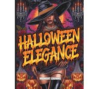 Halloween Elegance Coloring Book for Adults | African American Women, Glam Witches, Vampires, Ghosts, Haunted Houses, Pumpkins, Gothic Roses, Tattoo-Art and Graffiti Style Coloring Pages
