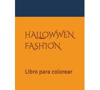 HALLOWEEN FASHION: Libro para colorear de alta costura, para la noche más mágica del año.