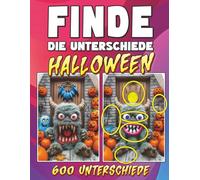 Halloween Finde die Unterschiede für Erwachsene: 60 Bilderrätsel mit 600 Unterschieden - das perfekte Halloween-Puzzlebuch