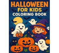 Halloween for Kids Coloring Book: Fun and Easy Halloween Coloring Pages with Cute Ghosts, Witches, Pumpkins, and Bats - Perfect Holiday Activity Book for Boys and Girls Ages 1-10