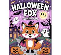 Halloween Fox: Foxes in Spooky Costumes, Candy Hunts, & Fun Coloring Adventure for Kids