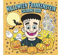 Halloween Frankenstein Coloring Book: Spooky and Fun Monster Pages for Kids, Teens, and Halloween Lovers