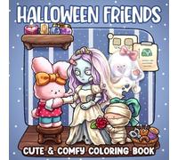 Halloween Friends Coloring Book: Cute Spooky Coloring Pages Featuring Kawaii Monsters, Playful Ghosts, Pumpkins, Costumes, and Cozy Fall Scenes for Adults and Teens to Relax