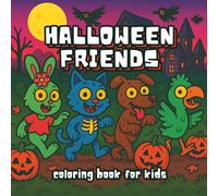 Halloween Friends Coloring Book For Kids: A Spooky Fun & Cute Coloring Book For Kids Ages 4- 8