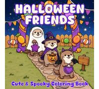 Halloween Friends: Cute & Spooky Coloring Book with Adorable Animals Enjoying Pumpkin Carving, Campfires, and Treehouse Adventures for Adults and Teens