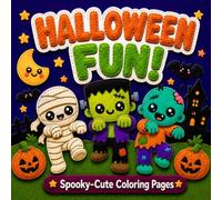 Halloween Fun!: 40 Spooky-Cute Halloween Coloring Pages for Kids 4+