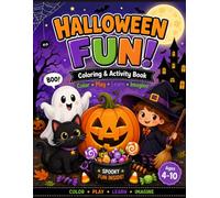 HALLOWEEN FUN! Coloring & Activity Book: Color - Play - Learn - Imagine