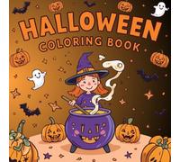 Halloween Fun Coloring Book for Kids Ages 3+: A Delightful Collection of Cute and Easy Spooky Images to Color - Including Pumpkins, Friendly Ghosts, ... Activity Book for Toddlers and Preschoolers