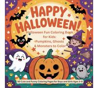 Halloween Fun Coloring Book for Kids: Pumpkins, Ghosts & Monsters to Color: 50 Cute and Funny Coloring Pages for Boys and Girls Ages 3-8