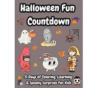 Halloween Fun Countdown 31 Days of Coloring, Learning & Spooky Surprises For Kids: Bold And Easy Coloring Book Filled With Pumpkins, Cats, Hunted ... Learning, and Spooky Pages for Kids Ages 3-10