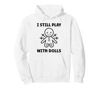 Halloween Funny Quote i Still Play with Dolls Voodoo Doll Felpa con Cappuccio