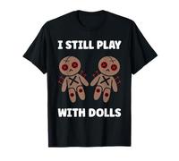 Halloween Funny Quote i Still Play with Dolls Voodoo Doll Maglietta