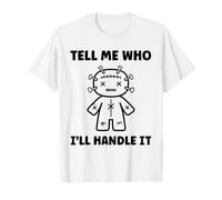 Halloween Funny Quote Tell Me Who Voodoo Doll Maglietta