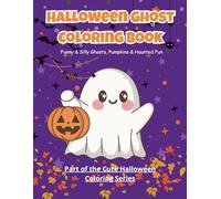 Halloween Ghost Coloring Book: Cute and Funny Ghosts, Pumpkins, and Haunted Scenes | 24 Coloring Pages + 4 Spooky Puzzles for Kids Ages 4-8