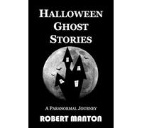 Halloween Ghost Stories: A Paranormal Journey