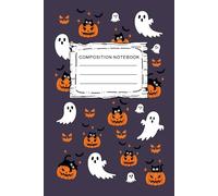 Halloween Ghosts & Pumpkins: Composition Notebook Spooky Cute Journal with Ghosts, Black Cats, Pumpkins, and Bats | Wide Ruled Paper for School, Writing, and Notes