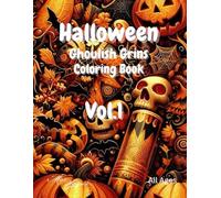 Halloween Ghoulish Grins Coloring Book Vol. 1: Fun and easy coloring adventures just for Halloween. Share with the whole family. Hours of artful spooky delights.
