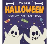 Halloween Gifts For Babies: My First Halloween, High Contrast Book For Newborns 1 Year Old: 99+ Cute Black & White Pictures For Stimulating Baby Eyesight 5 6 9 Months