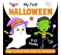 Halloween Gifts For Baby: My First Halloween High Contrast Baby Book For Newborns 0-12 Months: High-Contrast Spooky-Cute Images to Help Develop Baby’s Eyesight | Halloween Gifts for Babys