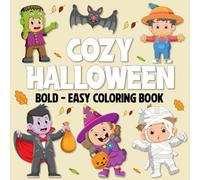 Halloween Gifts for Kids: Cozy Halloween Bold & Easy Coloring Book: Simple and Big Designs for Relaxation Featuring Lovely Things (Bold & Easy Coloring Book)