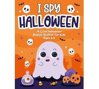 Halloween Gifts For Kids: I Spy Halloween Book: A Fun Guessing Game Book For Kids, Boys & Girls Ages 2-5 - Spooky Objects, Silly Surprises & Learning Fun
