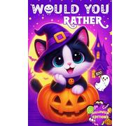 Halloween Gifts For Kids: Would You Rather: Halloween Edition: Packed with 200 Hilarious, Spooky, and Silly Would You Rather Questions For Kids Ages 6 and up