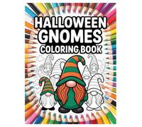 Halloween Gnome Coloring Book: 100 Cute and Spooky Designs for Kids: A Fun Activity Book with Gnomes, Pumpkins, Witches, and Ghosts for Hours of Creative Fun